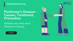 Parkinson's Disease: Causes, Treatment and prevention of Parkinson's Disease