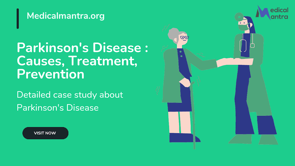 Parkinson's Disease: Causes, Treatment and Symptoms of Parkinson's Disease 13 Parkinson’s Disease: Causes, Treatment and Symptoms of Parkinson’s Disease